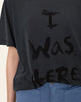 I Was Here Tee